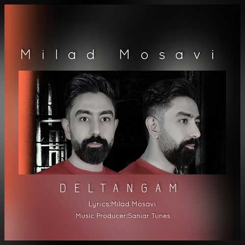 دانلود آهنگ میلاد موسوی دلتنگم 1 Milad Mosavi Deltangam